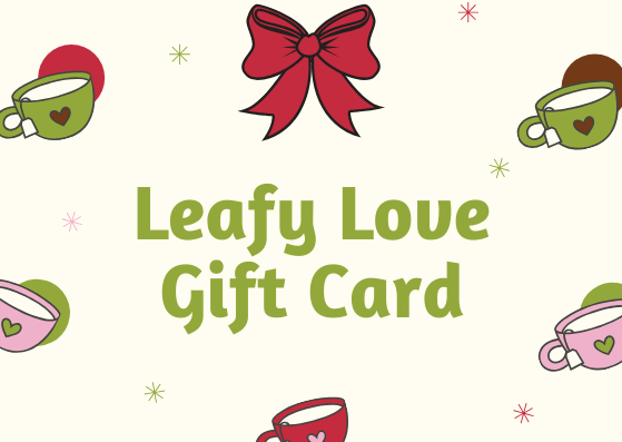 Leafy Love Herbal Tea Gift Card - Leafy Love Herbal Tea Blends